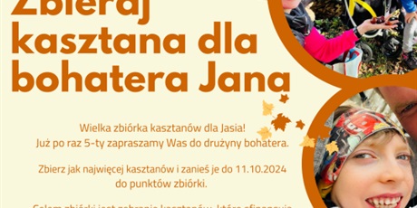 Powiększ grafikę: akcja-zbieraj-kasztana-dla-bohatera-jana-561200.jpg