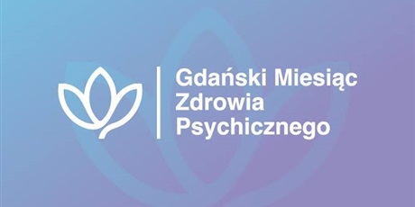 Gdański Miesiąc Zdrowia Psychicznego